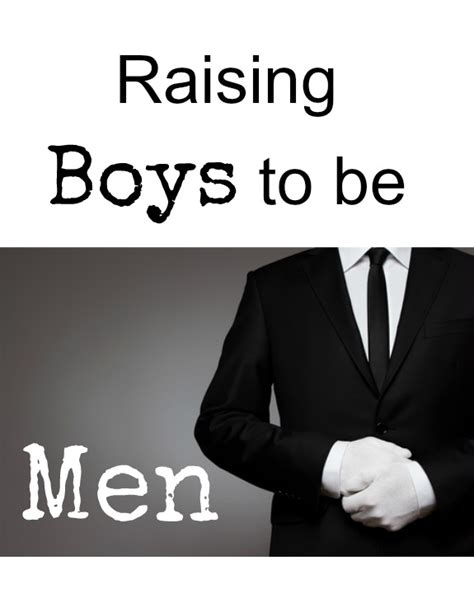 Raising Boys To Be Men
