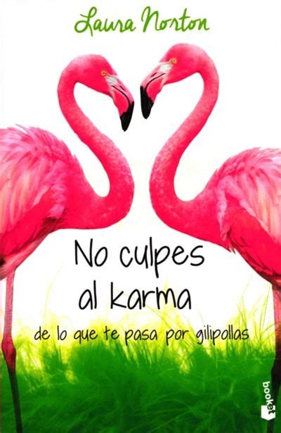 No Culpes Al Karma De Lo Que Te Pasa Por Gilipollas Laura Norton 5