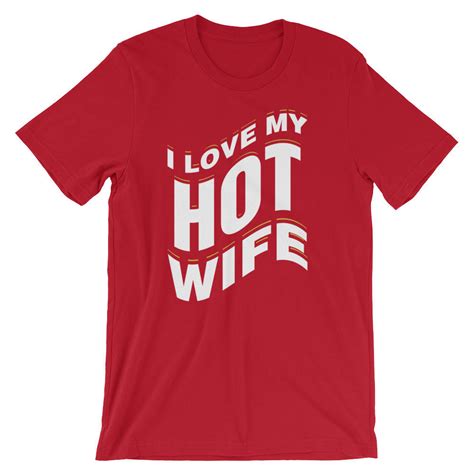 I Love My Hot Wife Romantic Couple Cool Unisex Shirt Valentines Day February 14 Holiday Lover T