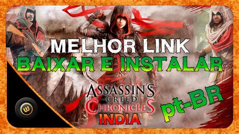 Como Baixar E Instalar Assassin S Creed Chronicles India Em Portugu S