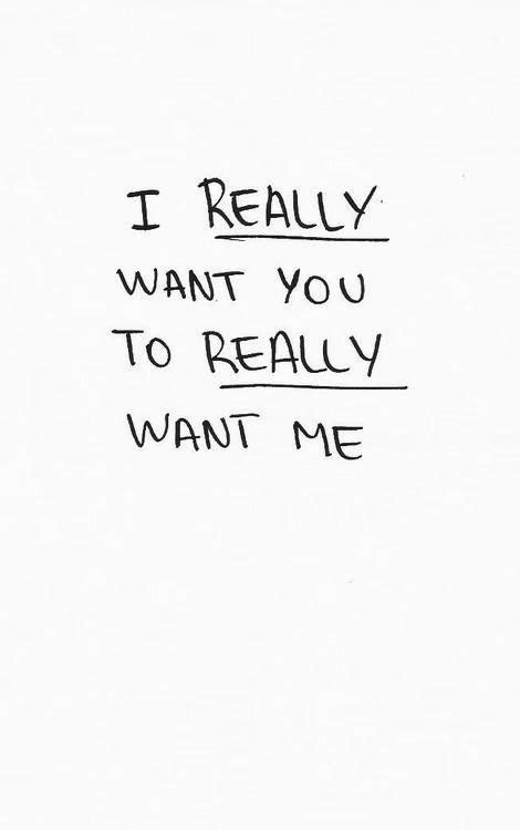 A Handwritten Note With The Words I Really Want You To Really Want Me