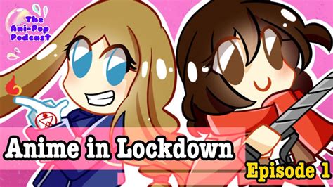 Episode 1 Anime In Lockdown ~the Ani Pop Podcast~ Youtube