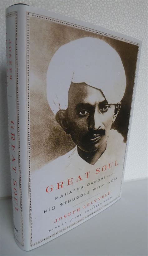 Great Soul Mahatma Gandhi And His Struggle With India By Lelyveld