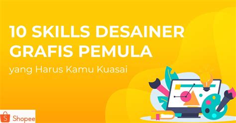 Ingin Jadi Desainer Grafis Kuasai 10 Skills Desainer Grafis Pemula Ini