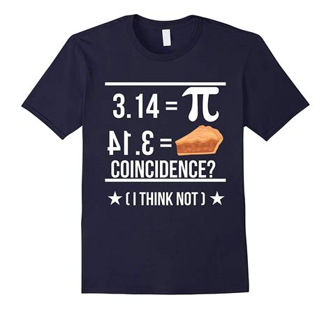 Funny Pi Day Pie Coincidence T Shirt For Math Geeks Pi Day Shirts T