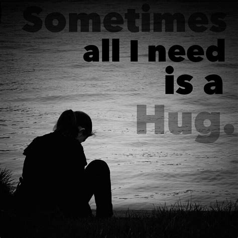 I Need A Hug I Need A Hug Hug Need A Hug