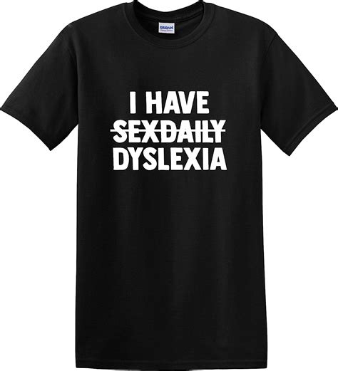 Apparel Prints I Have Sex Daily Dyslexia T Shirt Large Black Uk Fashion