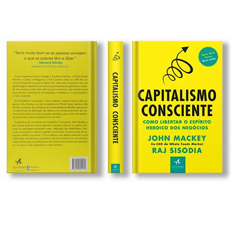 Livro Capitalismo Consciente John Mackey E Raj Sisodia Alta Books Capitalismo Consciente