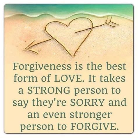 Forgiveness Is The Best Form Of Love It Takes A Strong Person To Say