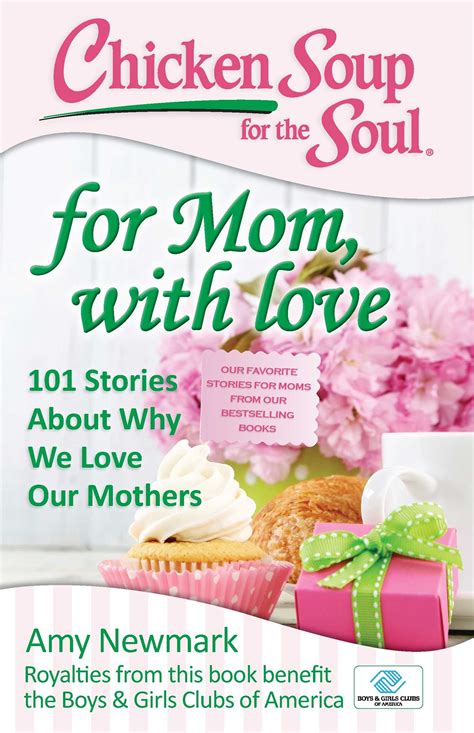 Chicken soup for the soul is a series of books, usually featuring a collection of short, inspirational stories and motivational essays. Chicken Soup for the Soul: For Mom, with Love eBook by Amy ...