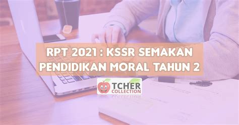 Nafishah abdul ghapar) guru moral tahun 2 11. RPT Pendidikan Moral Tahun 2 2021 : KSSR Semakan Terkini