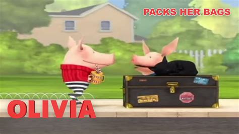 Olivia Packs Her Bags Olivia The Pig Full Episode Cartoons For