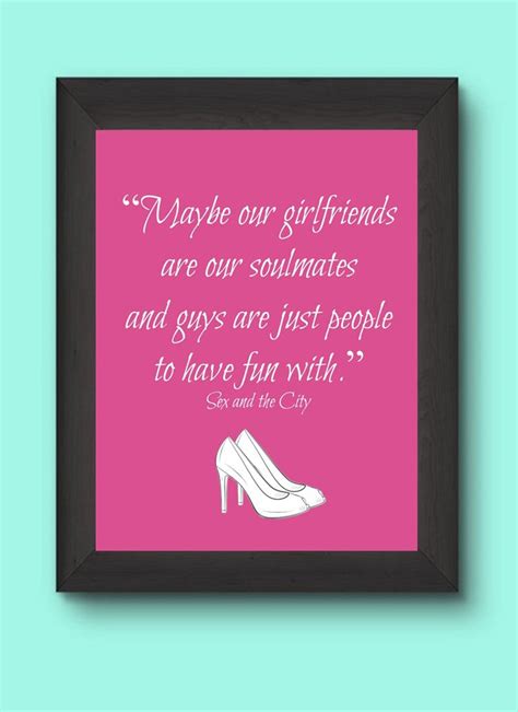Sex And The City Girlfriend Quote Best Friend Gift Etsy