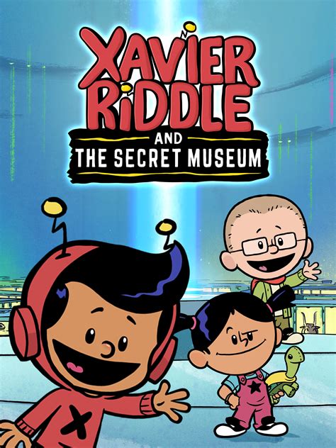 Watch Xavier Riddle And The Secret Museum Online Season 1 2019 Tv Guide