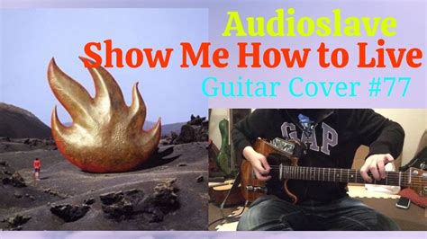 Audioslave Show Me How To Live Guitar Cover Mouse Unit Toru Youtube
