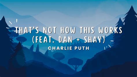 Charlie Puth Thats Not How This Works Ft Dan Shay Lyrics Youtube