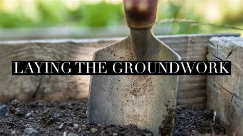 Laying The Groundwork Youtube