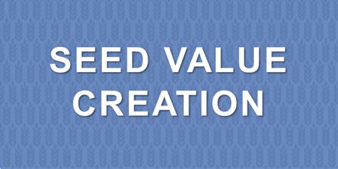 Seed Value Creation Agriculture Advocacy Ag Value Chain