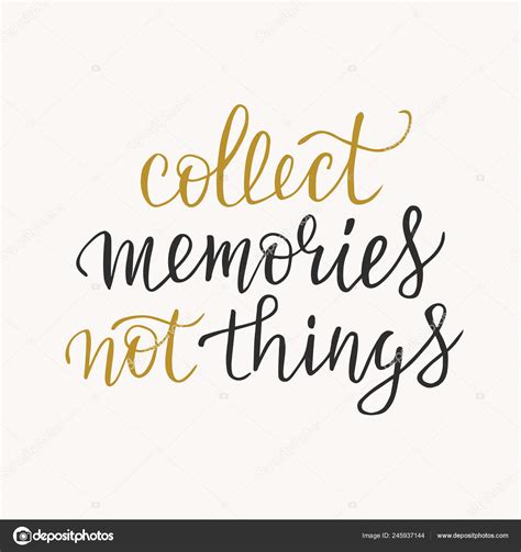 Collect Memories Things Typography Phrase Inspirational Quote Slogan Brush Calligraphy Stock ...