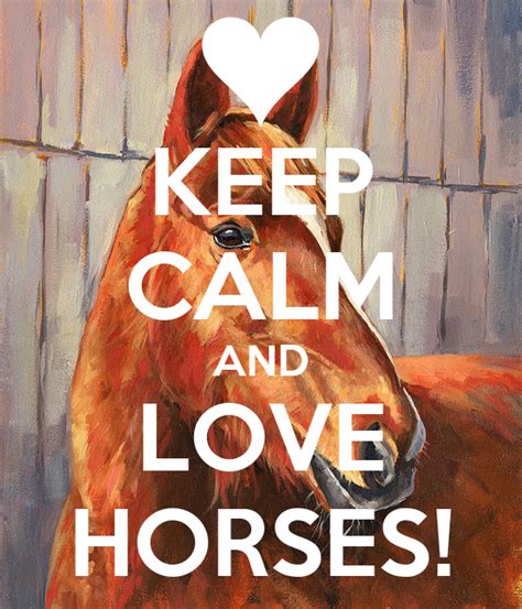 Keep Calm And Love Horses Poster Isobel Keep Calm O Matic
