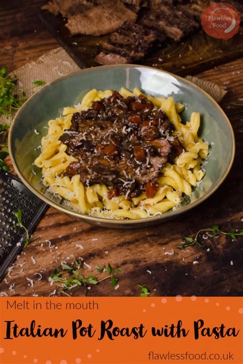 Bring to a boil and let cook uncovered for. Italian Pot Roast With Pasta - Stracotto Flawless Food