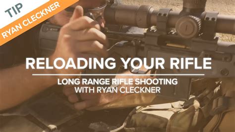 Reloading Your Rifle Long Range Rifle Shooting With Ryan Cleckner