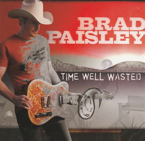 Brad Paisley Time Well Wasted 2005 Spa Pressing Cd Discogs