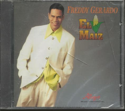 Freddy Gerardo El Maiz Music