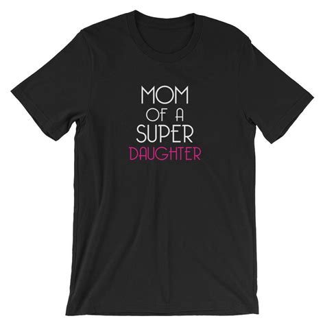 Womens Mom Of A Super Daughter Funny Tshirt For Mother Etsy Shirts Mothers Day T Shirts