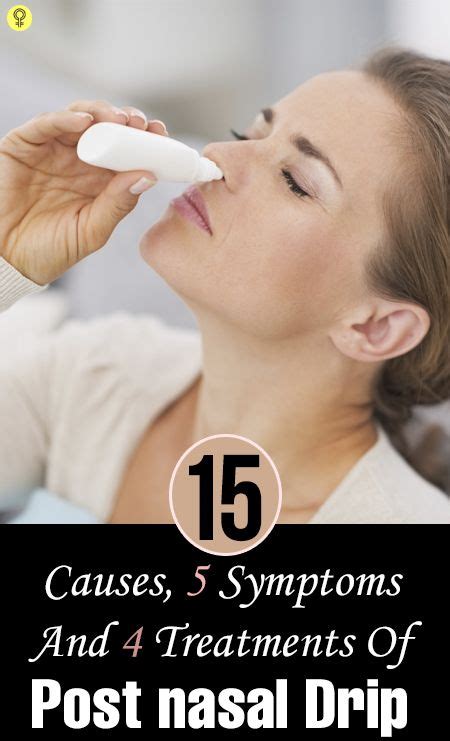 15 Causes 5 Symptoms And 4 Treatments Of Post Nasal Drip Post Nasal Drip Remedy Sinus