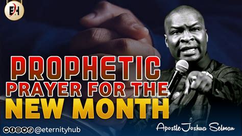 Prophetic Prayer For The New Month Apostle Joshua Selman Youtube