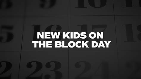 New Kids On The Block Day List Of National Days