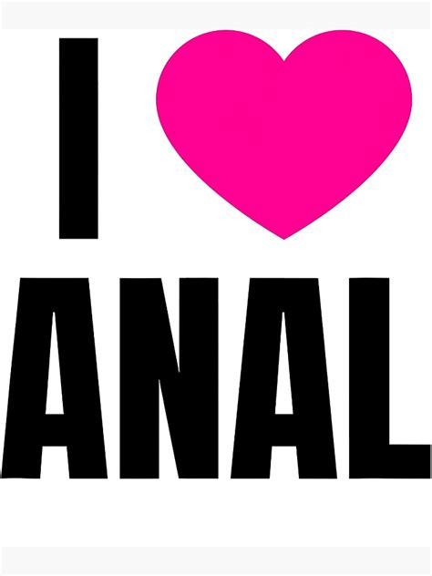 I Love Anal Butt Sex Poster For Sale By Nunanon Redbubble