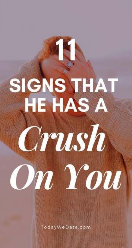 11 Signs That He Has A Crush On You Signs Guys Like You Like You Quotes A Guy Like You