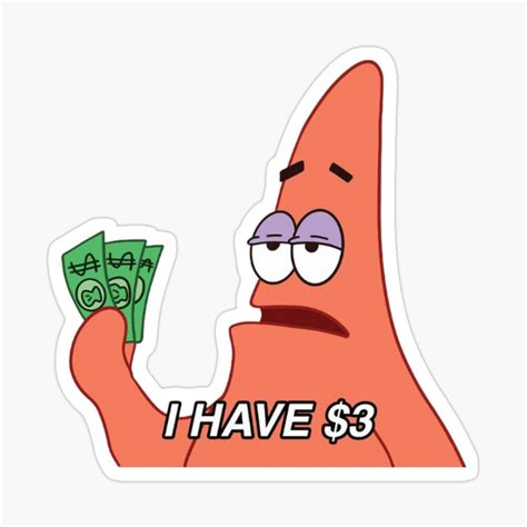 I Have 3 Dollars Full Hd Patrick Star Meme Sticker By Madinkshop In
