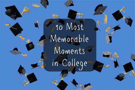 10 Most Memorable Moments In College Throwbackthursday A Deecoded Life