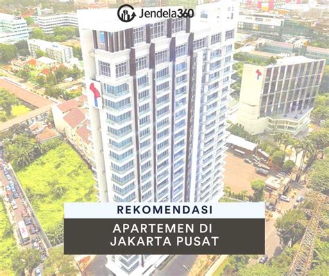 7 Rekomendasi Apartemen Terbaik di Jakarta Pusat - Jendela360