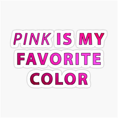 Pink Is My Favorite Color Sticker By Iamhewho Redbubble