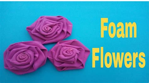Diy How To Make Foam Flower Foam Flowers Tutorial Youtube