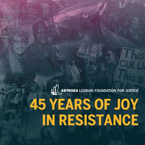 45 Years Of Joy In Resistance Our 2022 Annual Report Is Here Astraea Lesbian Foundation For