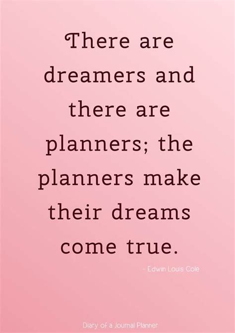 There Are Dreamers And There Are Planners Make Their Dreams Come True