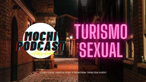 Turismo Sexual Mochipodcast Transmisión En Vivo Youtube