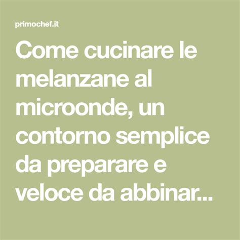 We did not find results for: Melanzane al microonde: finalmente una ricetta veloce ...