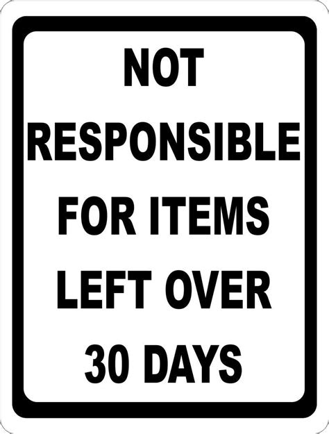 Not Responsible For Items Left Over 30 Days Sign Signs By Salagraphics