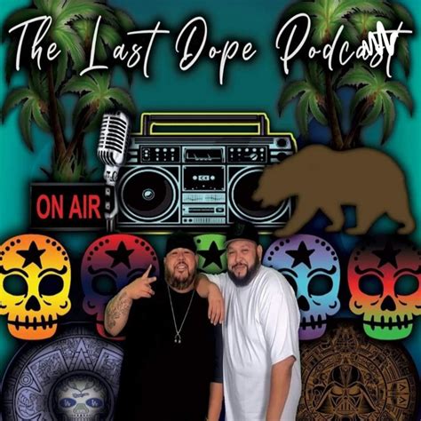 The Last Dope Podcast Podcast On Spotify
