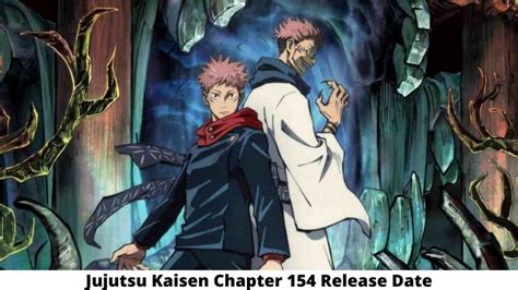 Raw Scans For Jujutsu Kaisen Chapter 154 Spoilers Release Date