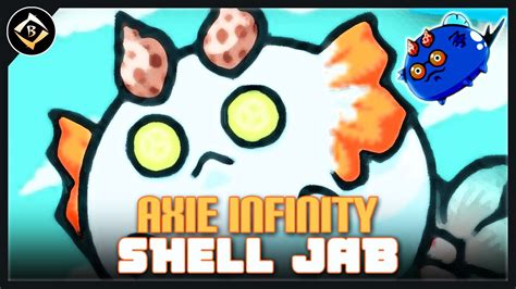 Axie Infinity Shell Jab Youtube