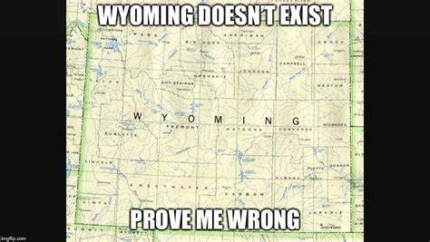 Wyoming Memes And S Imgflip