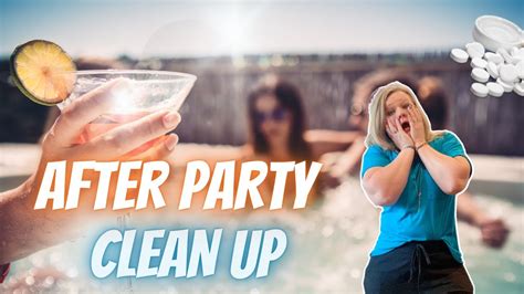 How To Clean Up After A Hot Tub Party Aftermath Guide Youtube