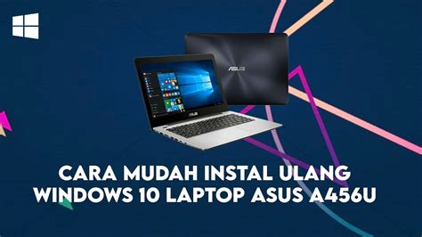 Cara Instal Ulang Windows Laptop ASUS A U Menggunakan Flashdisk YouTube